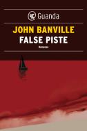 Ebook False piste di John Banville edito da Guanda