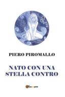 Ebook Nato con una stella contro di Piero Piromallo edito da Youcanprint