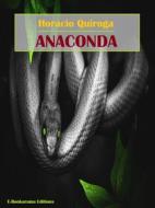 Ebook Anaconda di Horacio Quiroga edito da E-BOOKARAMA