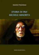 Ebook Storia di fra' Michele Minorita di Anonimo Trecentesco edito da Tiemme Edizioni Digitali