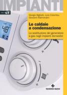 Ebook Le caldaie a condensazione di Giorgio Bighelli, Livio Colombo, Giovanni Raimondini edito da Tecniche Nuove