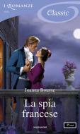 Ebook La spia francese (I Romanzi Classic) di Bourne Joanna edito da Mondadori