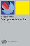 Ebook Teoria generale della politica di Bobbio Norberto edito da Einaudi