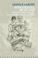Ebook Sono fermo,mi muovo. Montecatini Terme, una storia nella storia di Gianluca Giusti edito da La Caravella