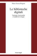 Ebook Le biblioteche digitali di Maria Teresa Biagetti edito da Franco Angeli Edizioni
