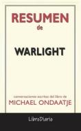 Ebook Warlight de Michael Ondaatje: Conversaciones Escritas di LibroDiario edito da LibroDiario