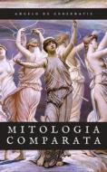 Ebook Mitologia comparata di Angelo De Gubernatis edito da Sanzani
