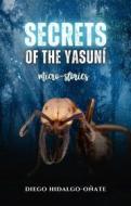 Ebook Secrets of the Yasuní. Micro-Stories. di Diego Hidalgo-Oñate edito da Cervantes Digital