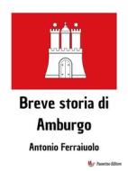 Ebook Breve storia di Amburgo di Antonio Ferraiuolo edito da Passerino