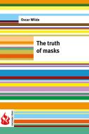 Ebook The truth of masks (low cost). Limited edition di Oscar Wilde edito da Oscar Wilde