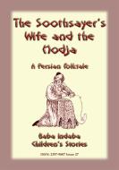 Ebook The Soothsayer and the Hodja - A fairy tale from Persia di Anon E. Mouse edito da Abela Publishing