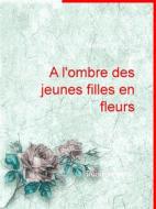 Ebook A l'ombre des jeunes filles en fleurs di Marcel Proust edito da Books on Demand