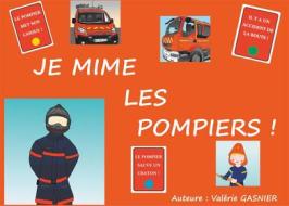 Ebook Je Mime Les Pompiers ! di Valérie Gasnier edito da Books on Demand