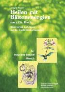 Ebook Heilen mit Blütenenergien nach Dr. Bach di Irmgard Wenzel edito da Books on Demand