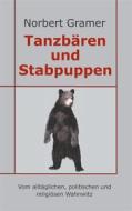 Ebook Tanzbären und Stabpuppen di Norbert Gramer edito da Books on Demand