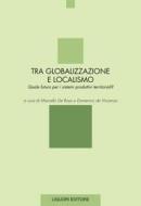 Ebook Tra globalizzazione e localismo di Marcello De Rosa, Domenico de Vincenzo edito da Liguori Editore