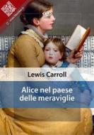 Ebook Alice nel paese delle meraviglie di Lewis Carroll edito da E-text