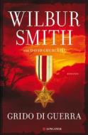Ebook Grido di guerra di Wilbur Smith, David Churchill edito da Longanesi