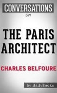 Ebook The Paris Architect: A Novel by Charles Belfoure | Conversation Starters di dailyBooks edito da Daily Books