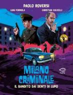 Ebook Milano criminale di Paolo Roversi, Luigi Formola edito da Edizioni NPE