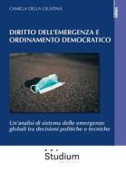 Ebook Diritto dell&apos;emergenza e ordinamento democratico di Della Giustina Camilla edito da Edizioni Studium S.r.l.