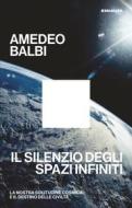 Ebook Il silenzio degli spazi infiniti di Amedeo Balbi edito da Einaudi