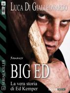 Ebook Big Ed di Luca Di Gialleonardo edito da Delos Digital