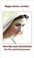 Ebook Prayers and devotions for the spiritual journey di Beppe Amico (curator) edito da Libera nos a malo