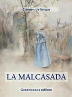 Ebook La malcasada di Carmen de Burgos edito da Greenbooks Editore