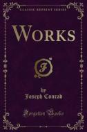 Ebook Works di Joseph Conrad edito da Forgotten Books