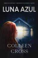 Ebook Luna Azul di Colleen Cross edito da Slice Publishing