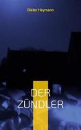 Ebook Der Zündler di Dieter Heymann edito da Books on Demand