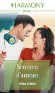 Ebook Scontro d'amore di Nina Singh edito da HarperCollins Italia