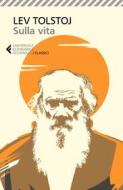 Ebook Sulla vita di Lev Tolstoj edito da Feltrinelli Editore
