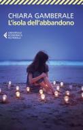 Ebook L'isola dell'abbandono di Chiara Gamberale edito da Feltrinelli Editore