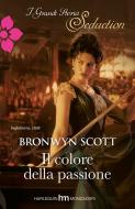 Ebook Il colore della passione di Bronwyn Scott edito da HarperCollins Italia
