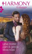 Ebook Una notte con il greco di Rachael Thomas edito da HarperCollins Italia