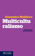 Ebook Multiculturalismo di Domenico Melidoro edito da LUISS University Press