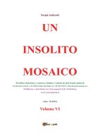 Ebook Un insolito mosaico. Vol. VI di Sergio Andreoli edito da Youcanprint