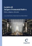 Ebook La juive di Jacques Fromental Halévy - e-Book di Paolo Giani Cei, Maurizio Giani, Andrea Pennini, Stefano Poda, Francesco Serpico, Simonetta Tombaccini, Matteto Traverso, Filippo Annunziata, Alberto Tedoldi, Giovanni Chiodi, Mario Riberi, Ida Ferrero edito da Giappichelli Editore