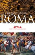 Ebook Attila di Beonio-Brocchieri Vittorio H., AA.VV. edito da Pelago
