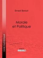 Ebook Morale et Politique di Ligaran, Ernest Bersot edito da Ligaran