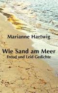 Ebook Wie Sand am Meer di Marianne Hartwig edito da Books on Demand