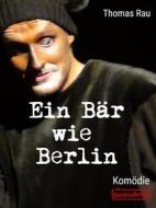 Ebook Ein Bär wie Berlin di Thomas Rau edito da Books on Demand
