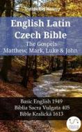 Ebook English Latin Czech Bible - The Gospels - Matthew, Mark, Luke & John di Truthbetold Ministry edito da TruthBeTold Ministry