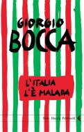 Ebook L'Italia l'è malada di Giorgio Bocca edito da Feltrinelli Editore