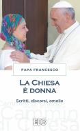Ebook La Chiesa è donna di Papa Francesco edito da EDB - Edizioni Dehoniane Bologna