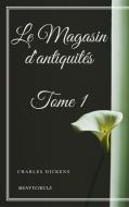 Ebook Le Magasin d'antiquités - Tome I di Charles Dickens edito da Charles Dickens