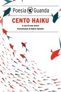Ebook Cento haiku di AA.VV. edito da Guanda