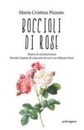 Ebook Boccioli di rose di Maria Cristina Pizzuto edito da PubMe